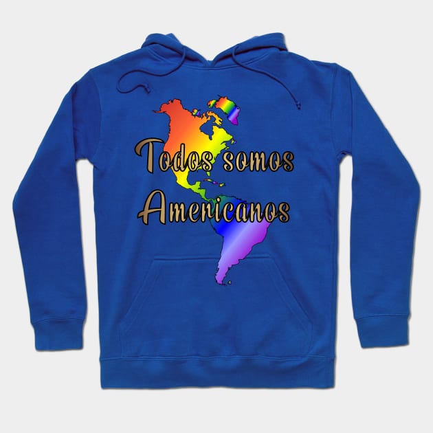 Todos somos Americanos Hoodie by MadmanDesigns